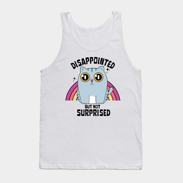 Disappointed but not surprised Tank Top by monicasareen